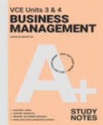 A+ VCE Business Management Study Notes 3&4 (4E)