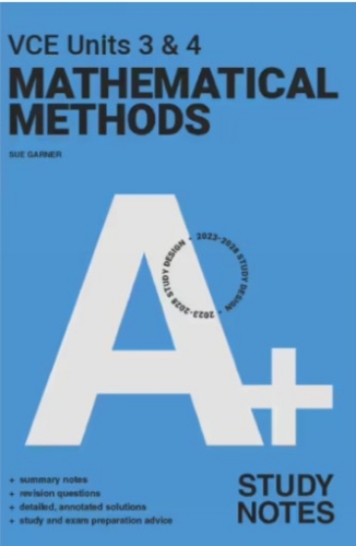 A+ VCE Mathematical Methods Notes 3&4 (2023-2027)