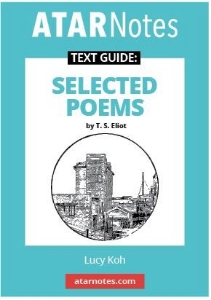 ATAR Notes Text Guide: Selected Poems: T.S. Eliot