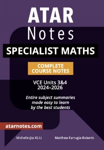 ATAR Notes: VCE Specialist Maths 3&4 (2024-2026)