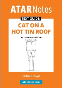 ATAR Notes Text Guide: Cat On A Hot Tin Roof