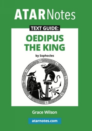 ATAR Notes Text Guide: Oedipus the King by Sophocles