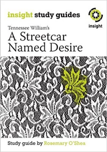Insight Text Guide: A Streetcar Named Desire
