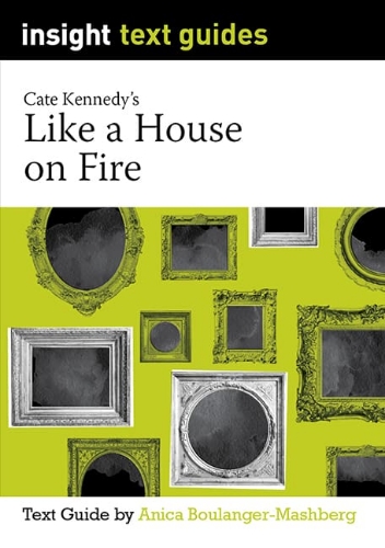 Insight Text Guide: Like a House on Fire