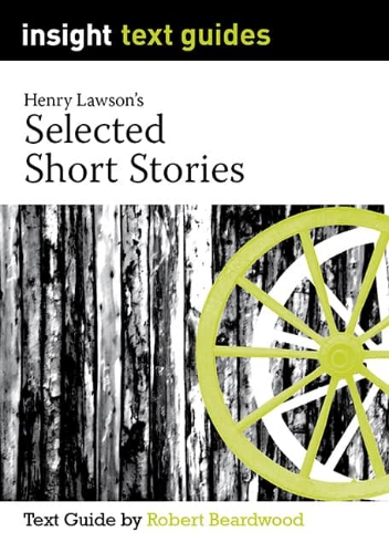 Insight Text Guide: Henry Lawson Short Stories