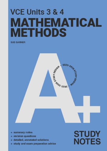 A+ VCE Mathematical Methods Notes 3&4 (2023-2027)