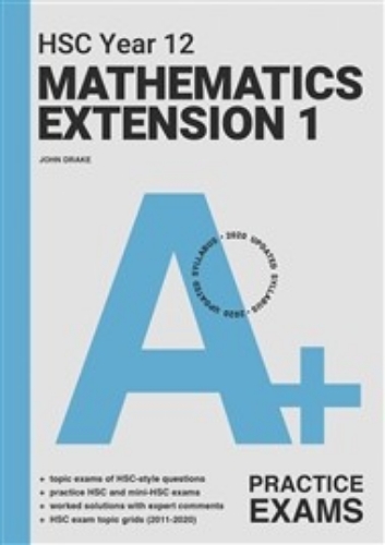 A+ HSC Year 12 Mathematics Extension 1 Practice Exams