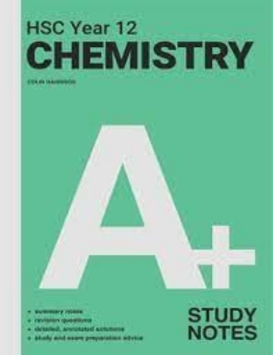 A+ HSC Chemistry Year 12 Study Notes