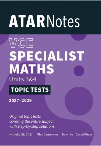 ATAR Notes Topic Tests: VCE Specialist Maths 3&4 (202-2029)