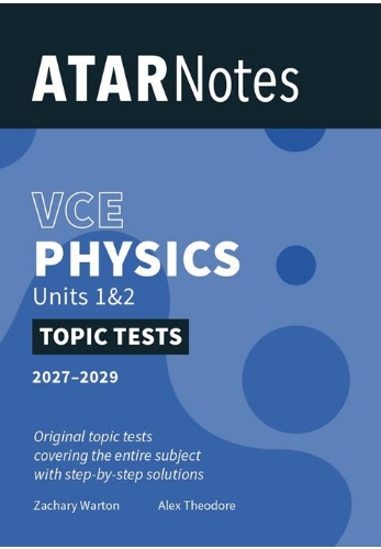 ATAR Notes Topic Tests: VCE Physics 1&2 (2027-2029)